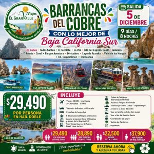 BARRANCAS DEL COBRE CON LO  MEJOR DE BAJA CALIFORNIA SUR