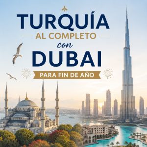 TURQUÍA AL COMPLETO & ENCANTOS DE DUBÁI