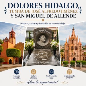 Dolores Hidalgo + Tumba de Jose Alfredo Jimenez + San Miguel de Allende